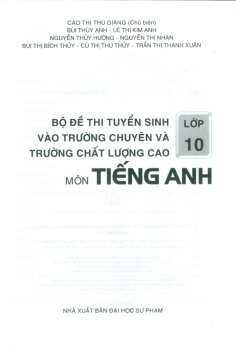 BỘ ĐỀ THI TUYỂN SINH VÀO LỚP 10 TRƯỜNG CHUYÊN VÀ TRƯỜNG CHẤT LƯỢNG CAO MÔN TIẾNG ANH (Theo Chương trình GDPT 2018)
